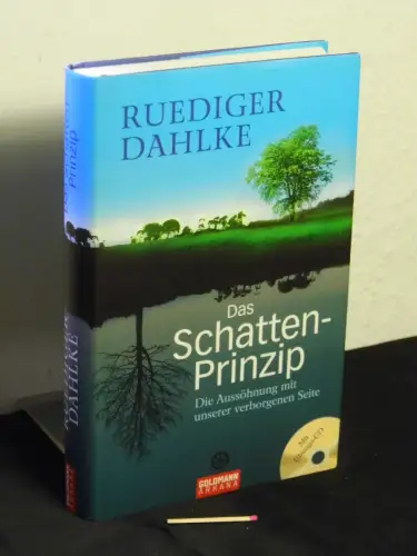 Dahlke, Rüdiger: Das Schatten-Prinzip - die Aussöhnung mit unserer verborgenen Seite. 