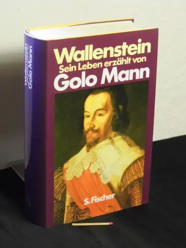 Mann, Golo: Wallenstein - Sein Leben erzählt von Golo Mann. 