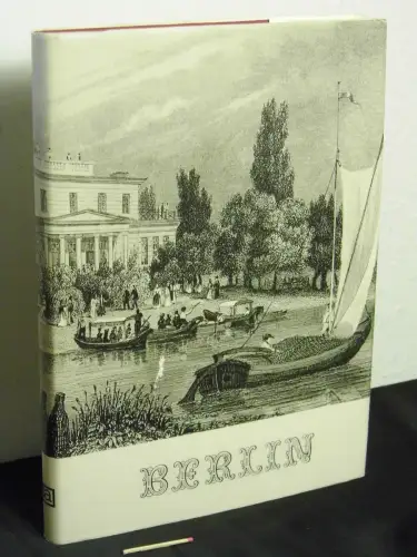 Spiker, Samuel Heinrich: Berlin und seine Umgebungen im neunzehnten Jahrhundert   Eine Sammlung in Stahl gestochener Ansichten von den ausgezeichnetesten Künstlern Englands, nach an.. 