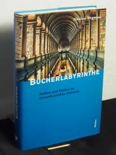 Wegmann, Nikolaus: Bücherlabyrinthe - Suchen und Finden im alexandrinischen Zeitalter. 