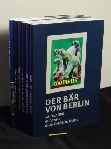 Kähler, Susanne und Wolfgang G. Krogel (Herausgeber): Der Bär von Berlin Jahrbuch 2016-2021 LXV-LXX - Jahrbuch des Vereins für die Geschichte Berlins, 2016-2021. 