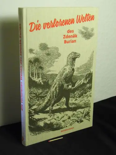 Burian, Zdenek: Die verlorenen Welten des Zdenek Burian - aus der Reihe: Naturkunden - Band: 8. 