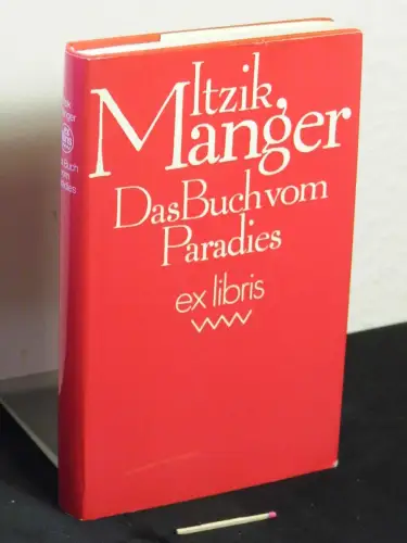 Manger, Itzik: Das Buch vom Paradies - Roman - Originaltitel: Dos Buch Fun Gan Eden - aus der Reihe: ex libris. 