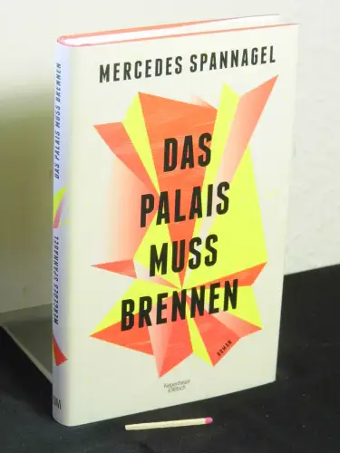 Spannagel, Mercedes: Das Palais muss brennen - Roman. 