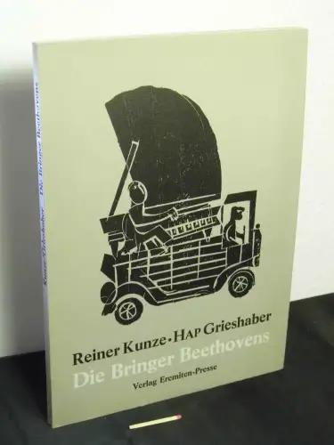 Kunze, Reiner: die bringer Beethovens - holzschnitte von hap grieshaber. 