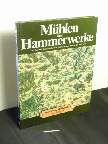 Kubli, Renate: Mühlen und Hammerwerke - eine Epoche technisch-kultureller Entwicklung am Beispiel der Stadt Lauf. 