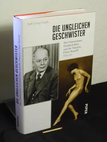 Czapla, Ralf Georg: Die ungleichen Geschwister - der Unternehmer Friedrich Baur und die Tänzerin Claire Bauroff - Biografie. 