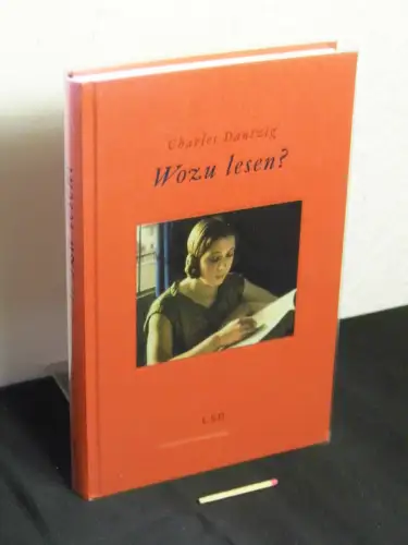 Dantzig, Charles: Wozu lesen? - Originaltitel: Pourquoi lire?. 