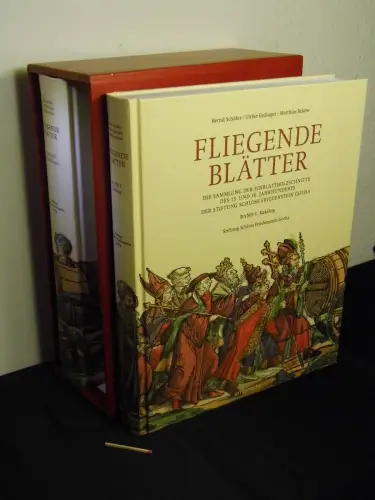 Schäfer, Bernd sowie Ulrike Eydinger und Matthias Rekow: Fliegende Blätter - die Sammlung der Einblattholzschnitte des 15. und 16. Jahrhunderts der Stiftung Schloss Friedenstein, Gotha - Band I + II - Band I: Katalog + Band II: Abbildungen. 