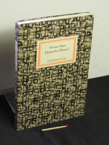 Mann, Thomas: Deutsche Hörer! - Fünfundfünfzig Radiosendungen nach Deutschland - aus der Reihe: IB Insel-Bücherei - Band: 900. 