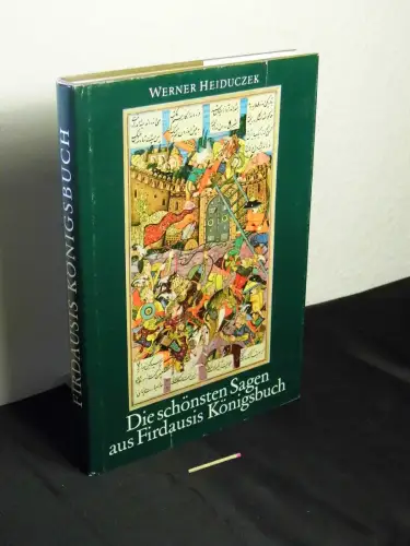Heiduczek, Werner (Neuerzählung): Die schönsten Sagen aus Firdausis Königsbuch. 