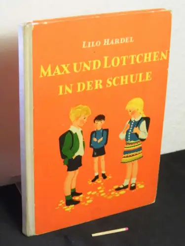 Hardel, Lilo: Max und Lottchen in der Schule. 