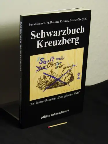 Kramer, Bernd sowie Béatrice Kreuzer und Erik Steffen (Herausgeber): Schwarzbuch Kreuzberg - Die Literatur-Raststätte "Zum goldenen Hahn" - !Berliner Eck-Kneipe! - ?UNESCO-Weltkulturerbe?. 