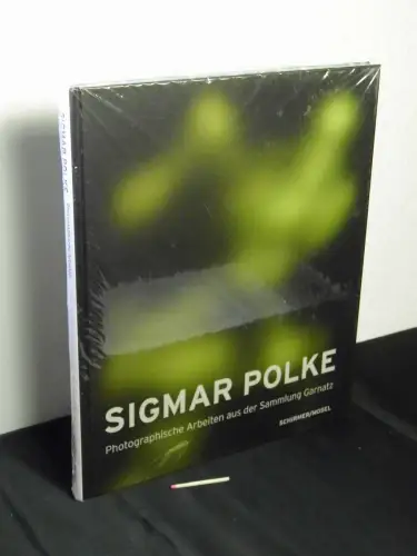 Polke, Sigmar: Sigmar Polke - Photographische Arbeiten aus der Sammlung Garnatz. 