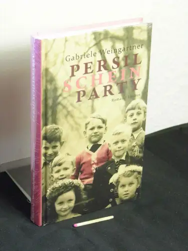 Weingartner, Gabriele: Persilscheinparty : Roman. 