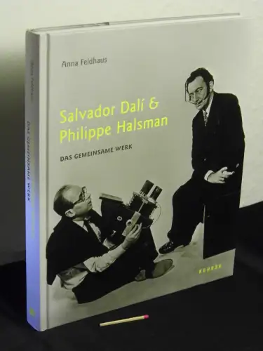 Feldhaus, Anna: Salvador Dalí & Philippe Halsman : das gemeinsame Werk. 