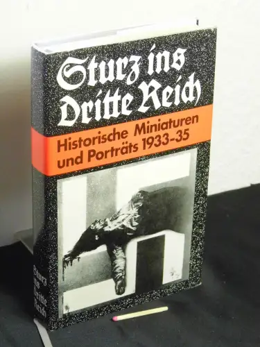 Bock, Helmut (Herausgeber): Sturz ins Dritte Reich - Historische Miniaturen und Porträts 1933/35. 