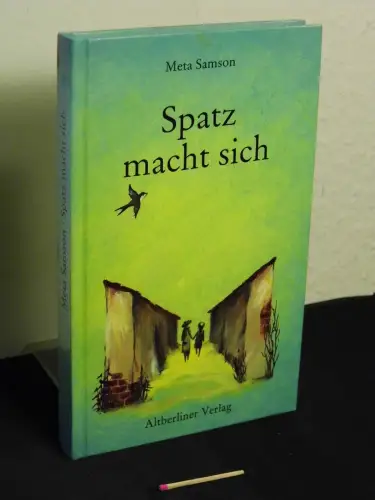Samson, Meta: Spatz macht sich. 