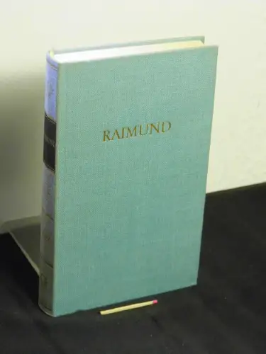 Raimund, Ferdinand: Raimunds Werke in einem Band - aus der Reihe: BDK Bibliothek Deutscher Klassiker. 
