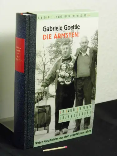 Goettle, Gabriele: Die Ärmsten! - Wahre Geschichten aus dem arbeitslosen Leben - aus der Reihe: Die Andere Bibliothek - Band: 191. 
