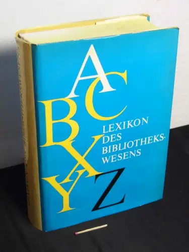 Kunze, Horst sowie Gotthard Rückl (Herausgeber): Lexikon des Bibliothekswesens (komplett). 