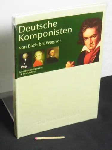 Diverse Autoren: Deutsche Komponisten - von Bach bis Wagner - Musikerbiographien des 19. Jahrhunderts - aus der Reihe: Digitale Bibliothek - Band: 113. 