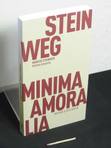 Steinweg, Marcus: Minima Amoralia. 