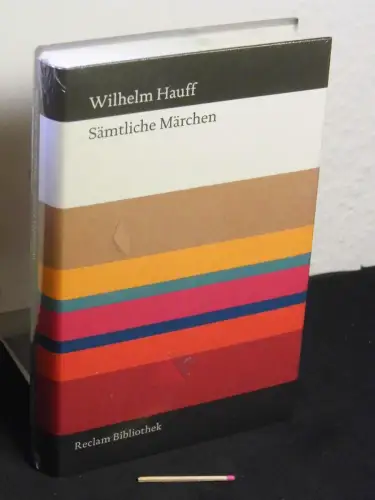 Hauff, Wilhelm: Sämtliche Märchen - Mit ausgewählten Illustrationen von Theodor Hosemann und Theodor Weber - Herausgegeben von Hans-Heino Ewers - Mit einem Nachwort zu den Illustrationen von Hans Ries  - aus der Reihe: Reclam Bibliothek. 