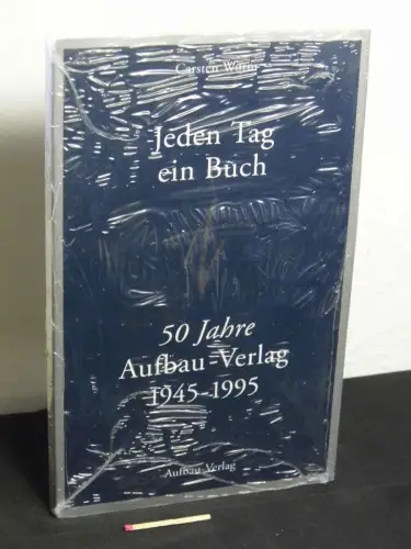 Wurm, Carsten: Jeden Tag ein Buch - 50 Jahre Aufbau-Verlag - 1945-1995. 
