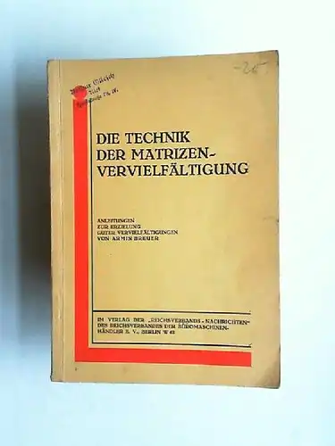 Breuer, Armin: Die Technik der Matrizen-Vervielfältigung. Anleitung zur Erzielung guter Vervielfältigungen. 