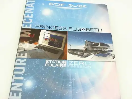 GDF Suez: Princess Elisabeth. Station Polaire. Zero Emission. [Aventure & Mecenat]. 