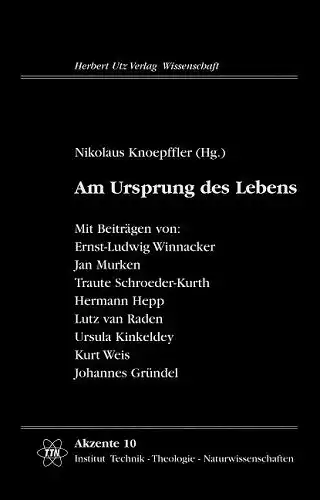 Knoepffler, Nikolaus [Hrsg.] und Ernst-Ludwig Winnacker: Am Ursprung des Lebens. Mit Beitr. von: Ernst-Ludwig Winnacker u.a.