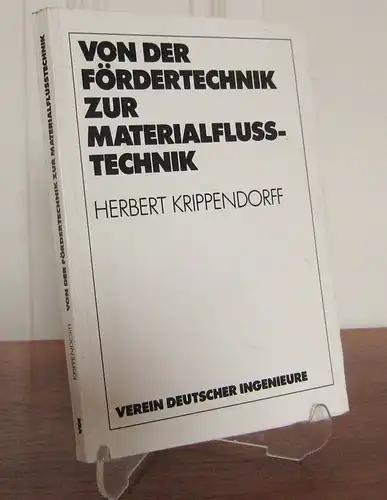 Krippendorff, Herbert: Von der Fördertechnik zur Materialflusstechnik. Zusammenstellung einer technikgeschichtlichen Entwicklung. 