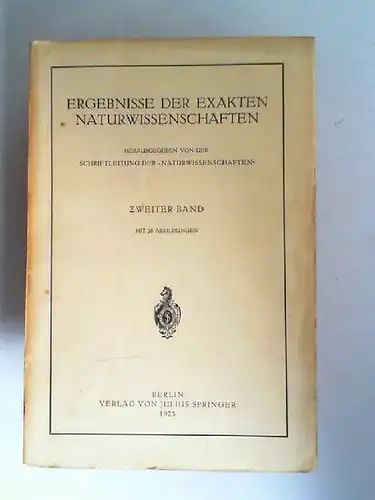 Schriftleitung der Naturwissenschaften (Hg.): Ergebnisse der Exakten Naturwissenschaften. Zweiter Band. 