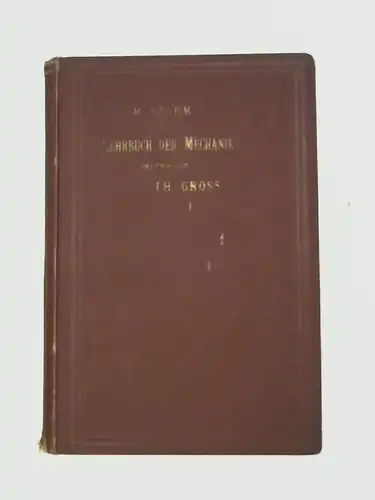 Sturm, Ch: Lehrbuch der Mechanik (Cours de Mécanique). Übersetzt von Theodor Gross. 