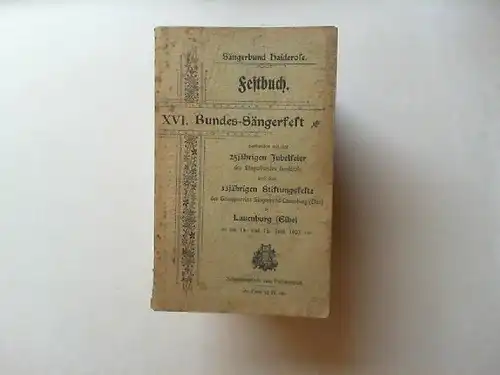 Diverse Autoren: Sängerbund Haiderose. Festbuch für das XVI. Bundes-Sängerfest verbunden mit der 25-jährigen Jubelfeier des Sängerbundes Haiderose und dem 33jährigen Stiftungsfeste des Gesangvereins Sängerbund-Lauenburg (Elbe)...