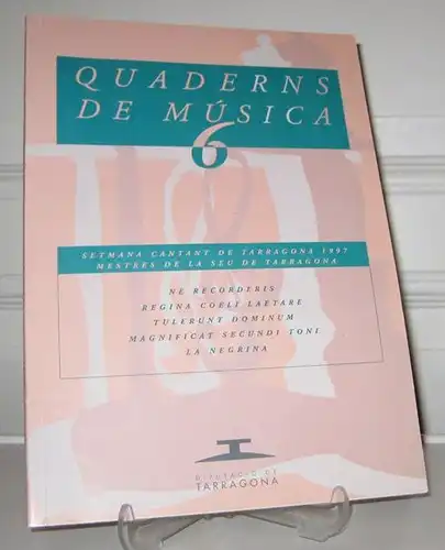 Gavaldà, Pau (Gestió editorial): Quaderns de Música 6. Setmana cantant de Tarragona 1997, mestres de la seu de Tarragona. 