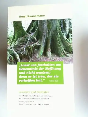 Kannemann, Horst, David Kannemann (Hrsg.) und Dirk Chr. Siedler (Hrsg.): Lasst uns festhalten am Bekenntnis der Hoffnung und nicht wanken; denn er ist treu, der...