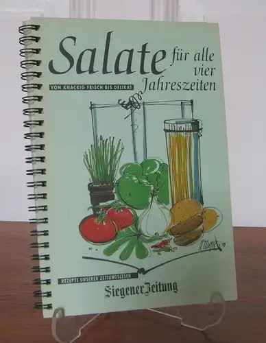 Siegener Zeitung (Hrsg.): Salate für alle vier Jahreszeiten. Von knackig frisch bis delikat. Rezepte unserer Zeitungsleser. 