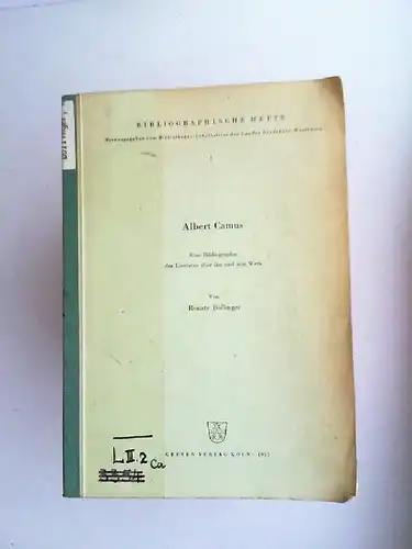 Bollinger, Renate: Albert Camus, Eine Bibliographie der Literatur über ihn und sein Werk. [Bibliographische Hefte, 1]. 