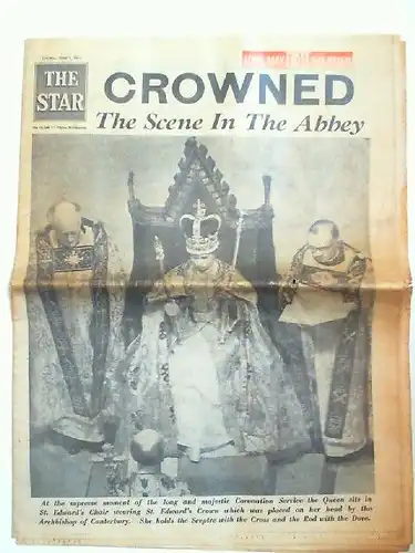 The Star Tuesday, June 2, 1953: Crowned - The Scene In The Abbey. text: "At the supreme moment of the long and majestic Coronation Service the Queen sits in St. Edward´s Chair wearing St. Edward´s Crown which was placed on her head by the Archbishop of...