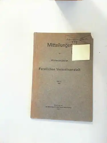Würtembergische Forstliche Versuchsanstalt: Mitteilungen der Württembergischen Forstlichen Versuchsanstalt. Heft 2. 1936. 