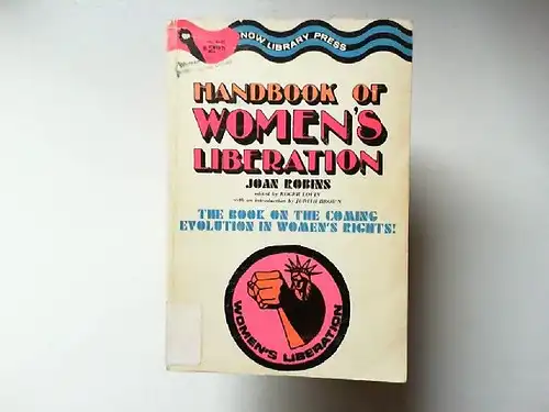 Robins, Joan: Handbook of Women´s Liberation. The book on the coming evolution in women´s rights!. 