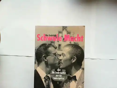 Stedefeldt, Eike: Schwule Macht oder die Emanzipation von der Emanzipation. Antifa-Edition. 