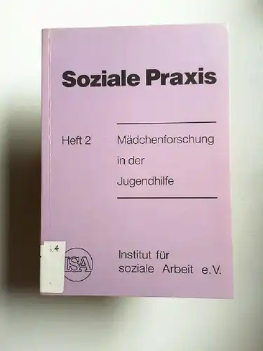 Trauernicht, Gitta: Mädchenforschung in der Jugendhilfe. [Hrsg.: Inst. für Soziale Arbeit e.V.], Soziale Praxis Heft 2. 
