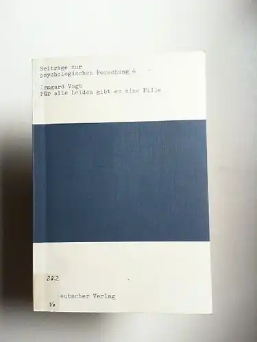 Vogt, Irmgard: Für alle Leiden gibt es eine Pille : über Psychopharmakakonsum und das geschlechtsrollenspezifische Gesundheitskonzept bei Mädchen und Frauen. Beiträge zur psychologischen Forschung 4. 