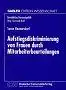 Hennersdorf, Susan: Aufstiegsdiskriminierung von Frauen durch Mitarbeiterbeurteilungen. Mit einem Geleitw. von Gertraude Krell, Gabler Edition Wissenschaft : Betriebliche Personalpolitik. 