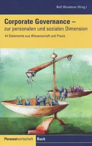 Wunderer, Rolf [Hrsg.]: Corporate governance - zur personalen und sozialen Dimension : 44 Statements aus Wissenschaft und Praxis.