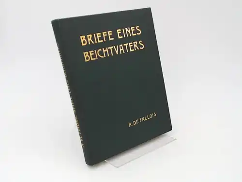 Fallois, A. de: Briefe eines Beichtvaters. 1869-1890. Im Anhange: Tagebuch einer Lothringerin während des Krieges von 1870. Übersetzt von A. de Rif. 