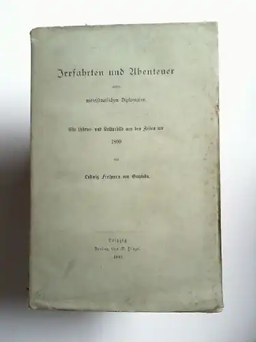 Ompteda, Ludwig Freiherr von: Irrfahrten und Abenteuer eines mittelstaatlichen Diplomaten. Ein Lebens- und Kulturbild aus den Zeiten um 1800. 